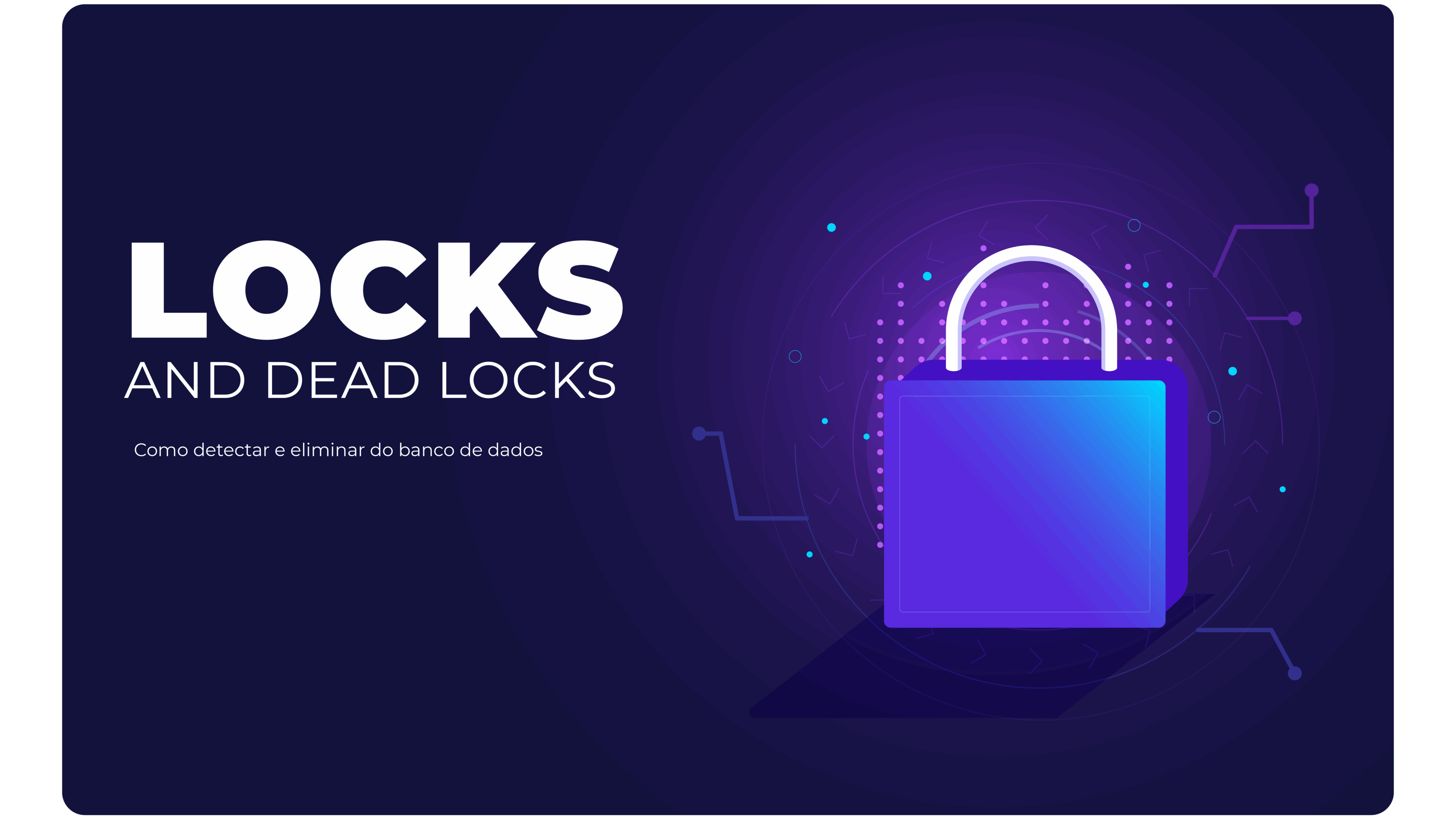 Como detectar e eliminar locks e deadlocks no banco de dados