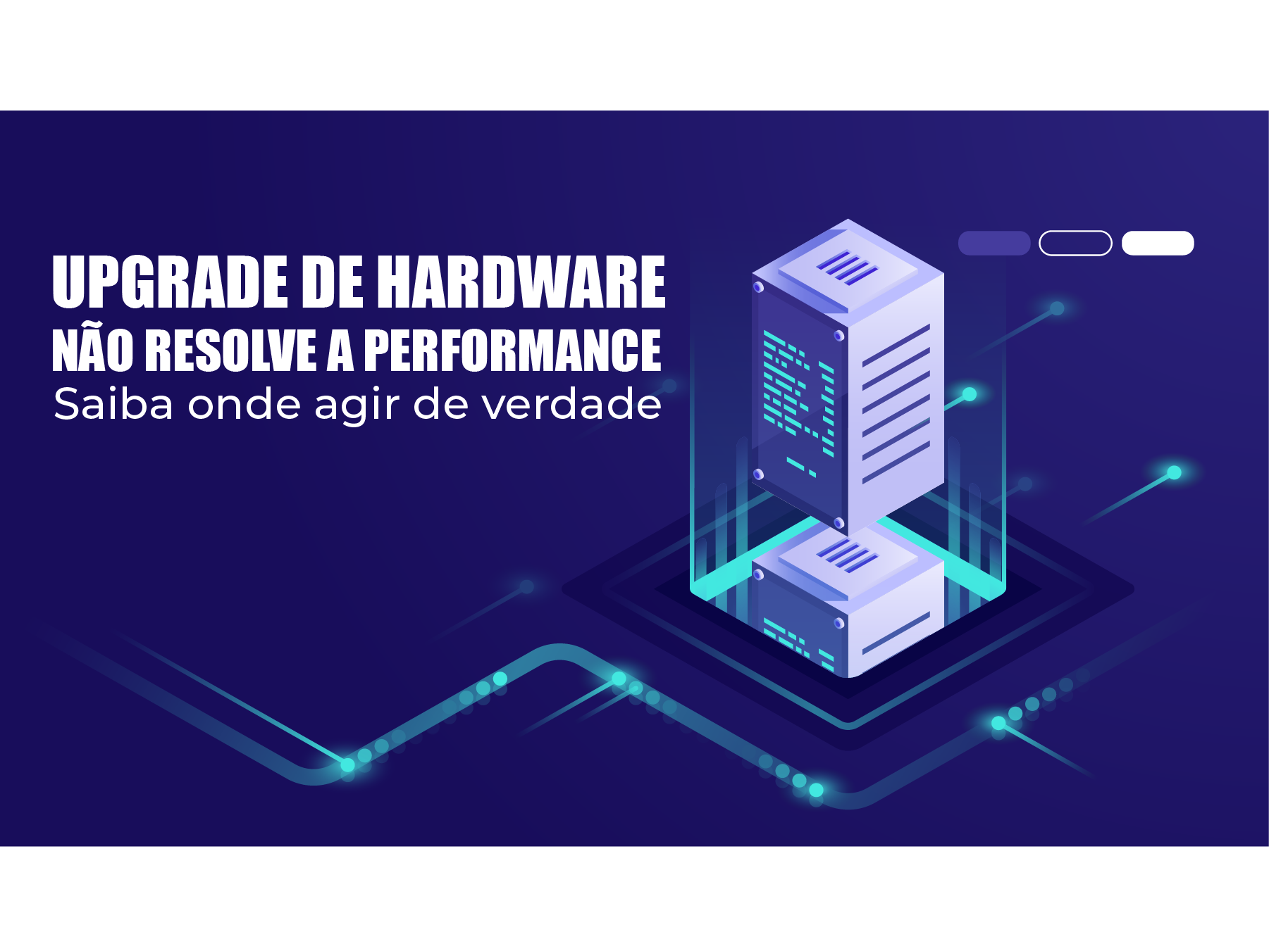 Por Que Aumentar a Máquina Não Resolve o Problema de Performance? Saiba Onde Atacar de Verdade