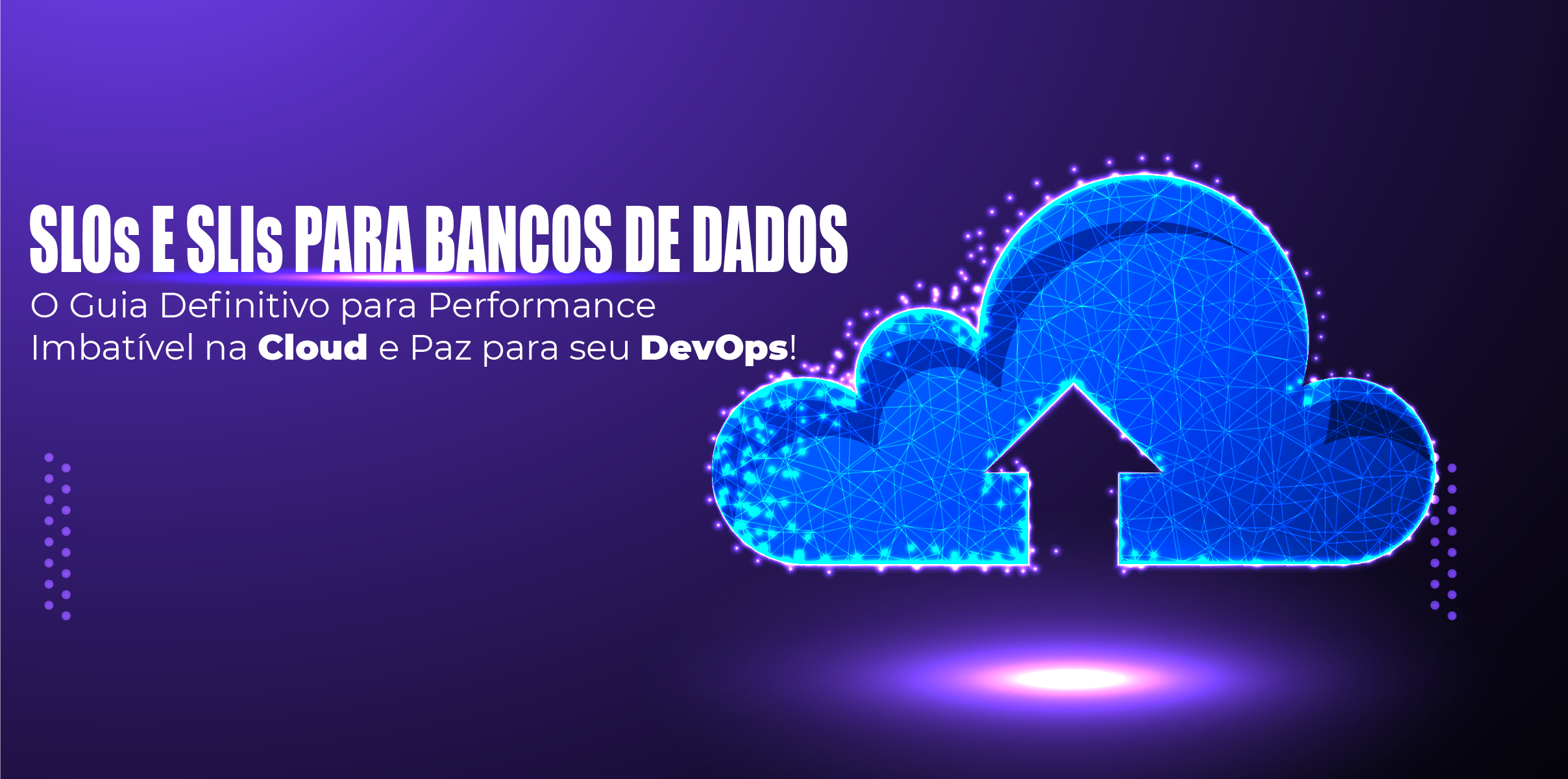 SLOs e SLIs para Banco de Dados: O Guia Definitivo para Performance Imbatível na Cloud e Paz para seu DevOps!