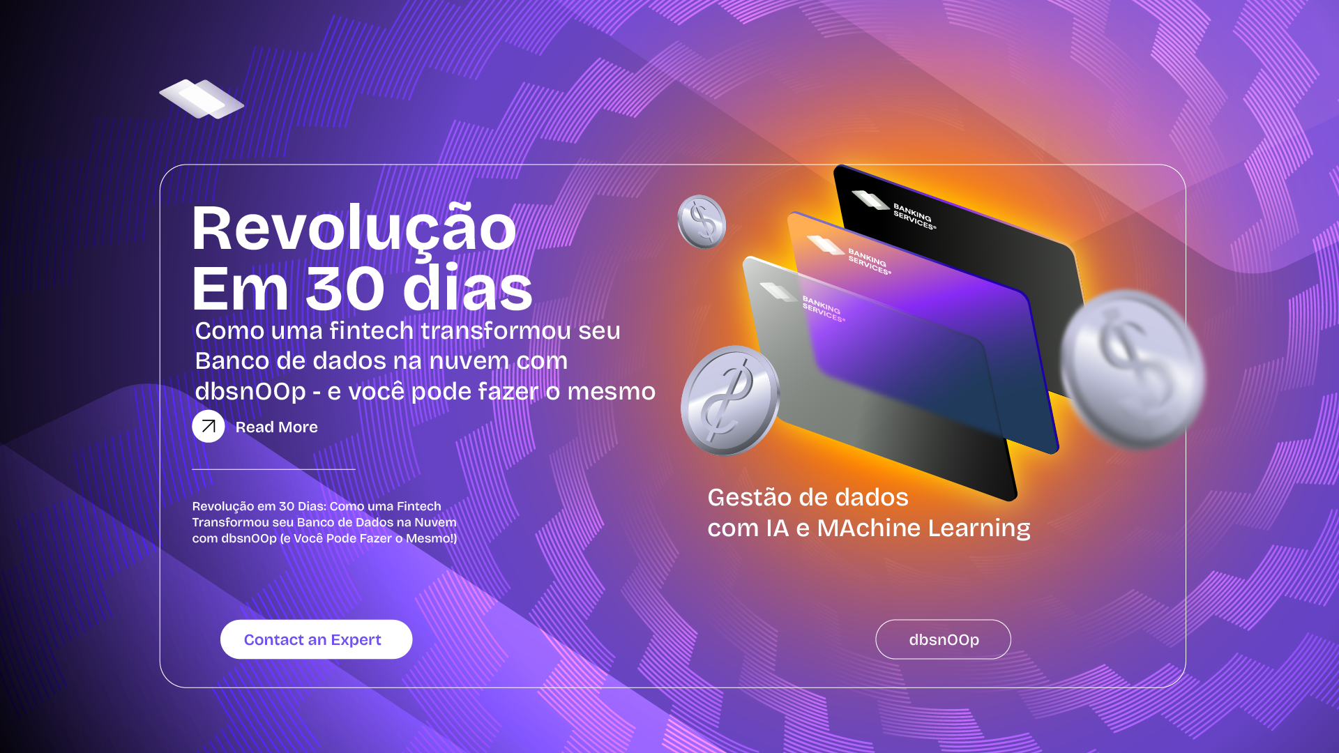 Revolução em 30 Dias: Como uma Fintech Transformou seu Banco de Dados na Nuvem com dbsnOOp (e Você Pode Fazer o Mesmo!)