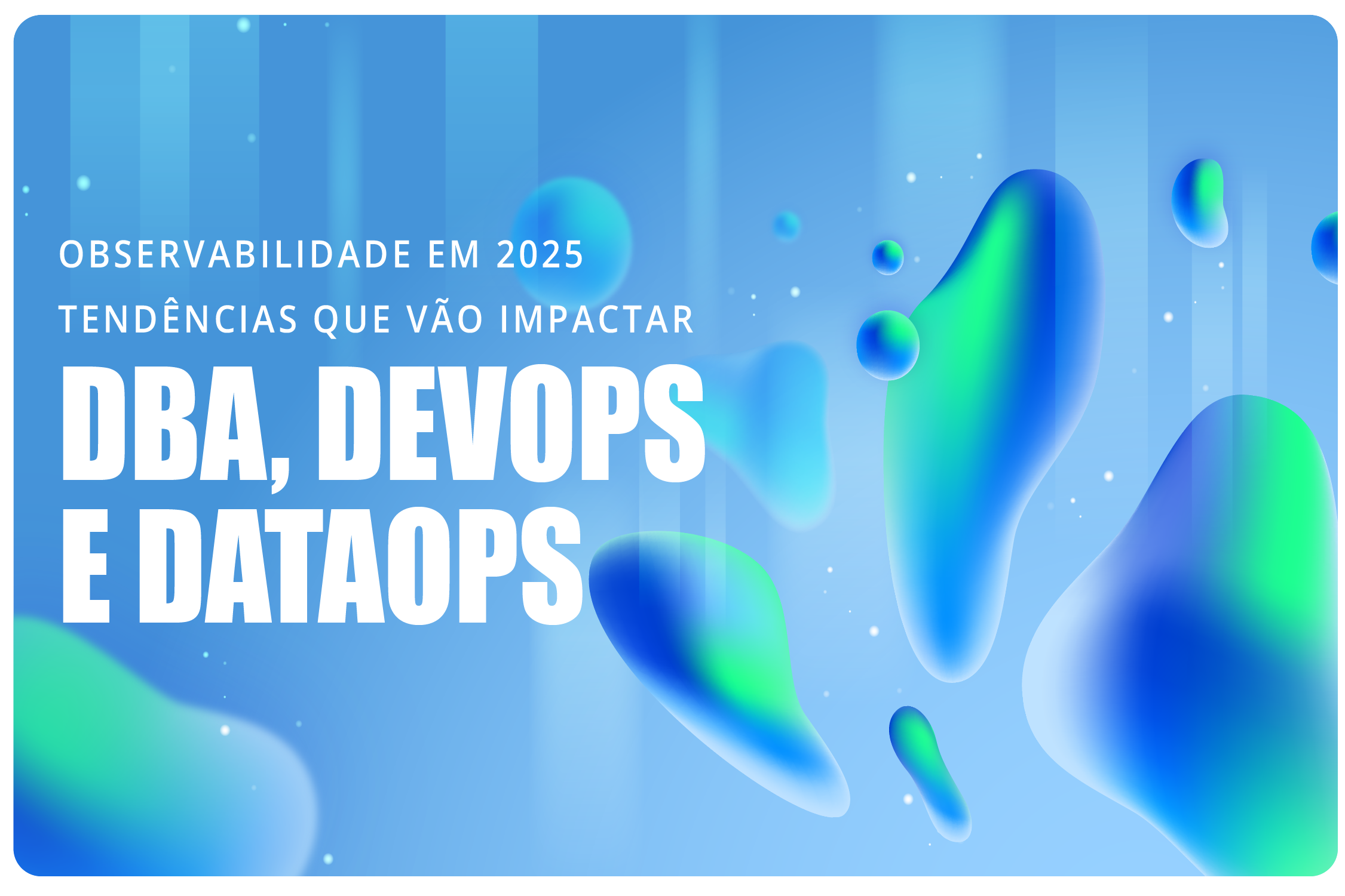 Observabilidade em 2025: Tendências que Vão Impactar Banco de Dados e DevOps