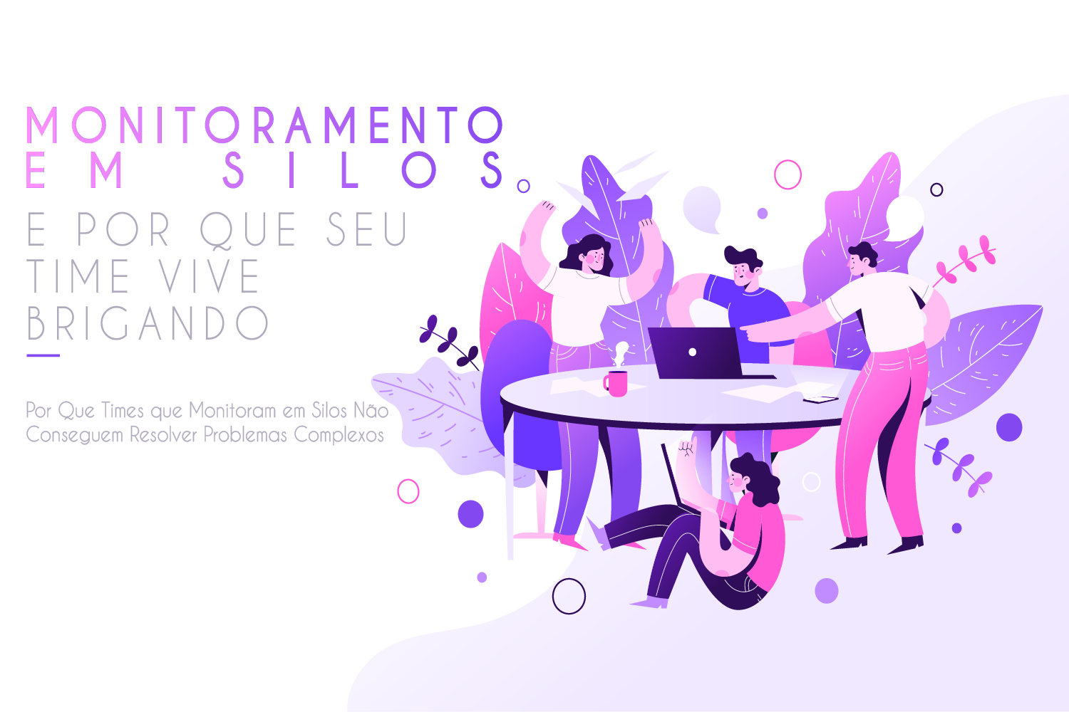Por Que Times que Monitoram em Silos Não Conseguem Resolver Problemas Complexos