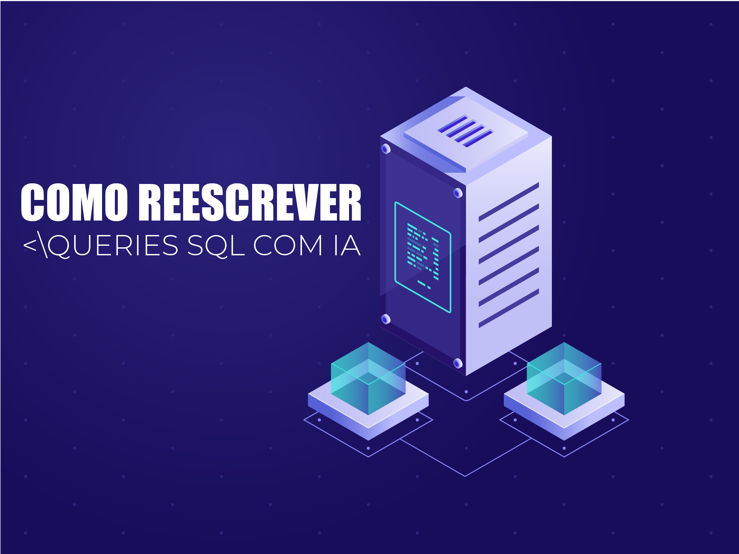 Como reescrever queries com ia