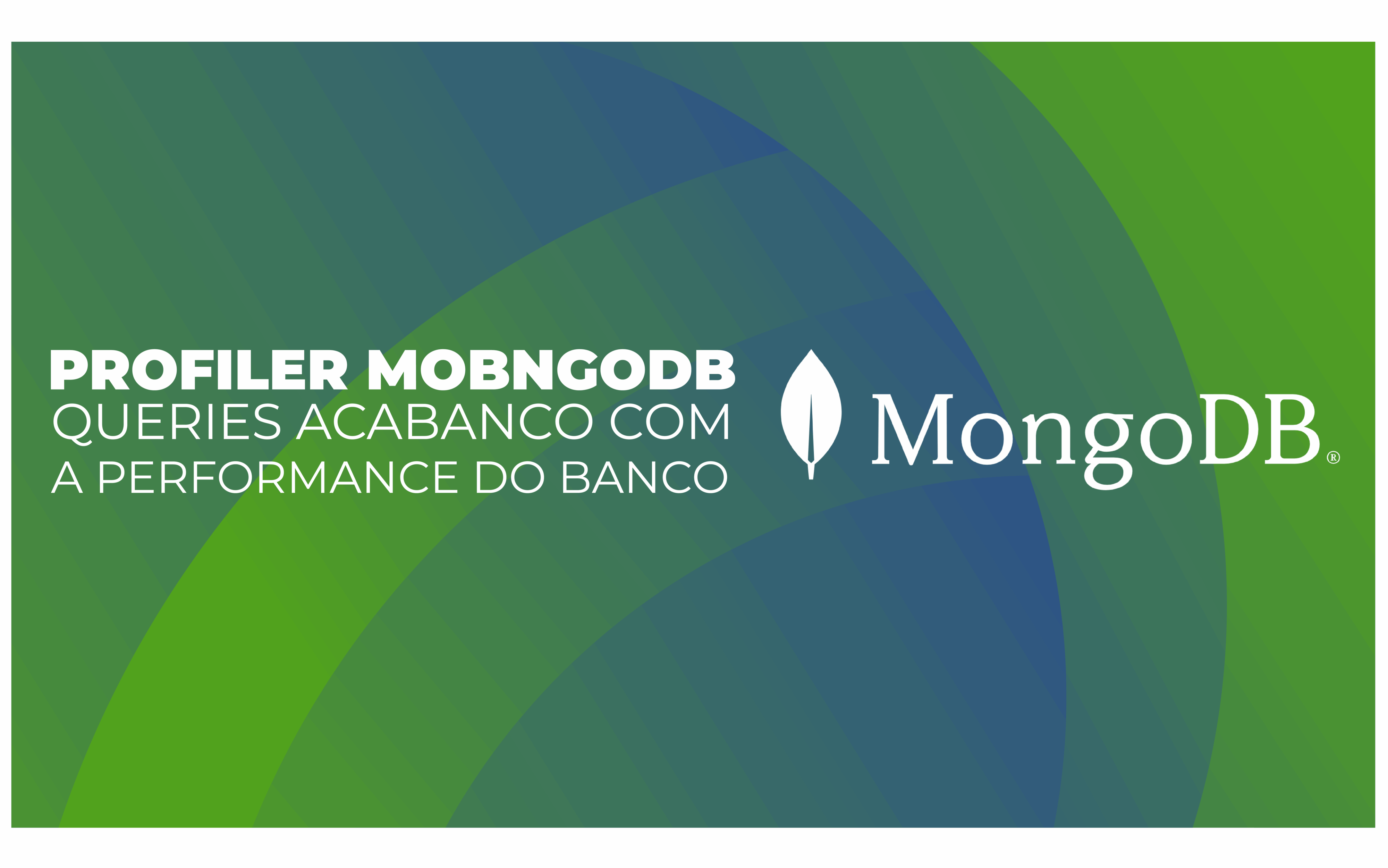 O Profiler Não Mente: Veja as Queries Que Estão Acabando com a Performance do Seu MongoDB