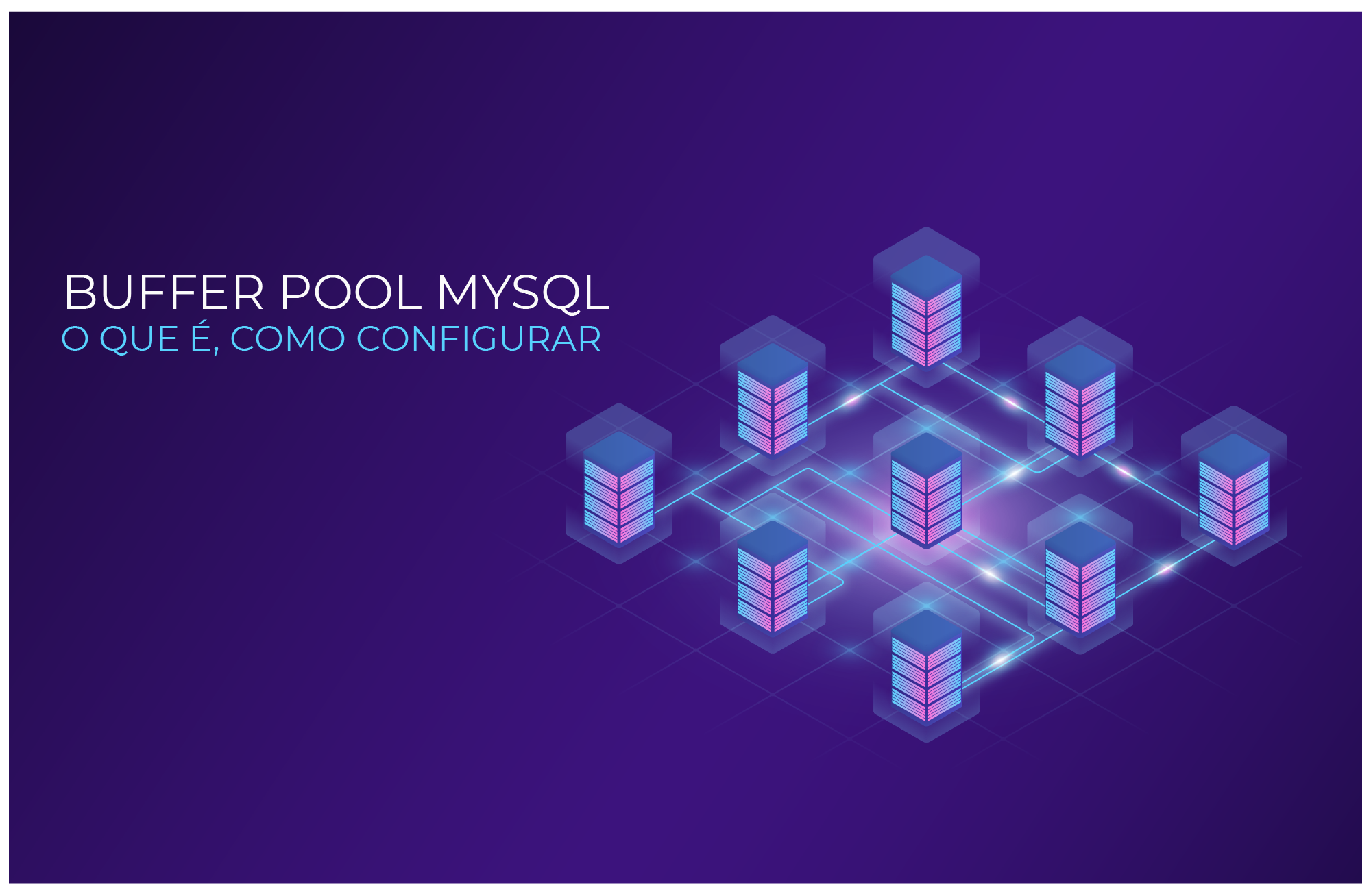 O que é e como configurar o Buffer Pool do MySQL?