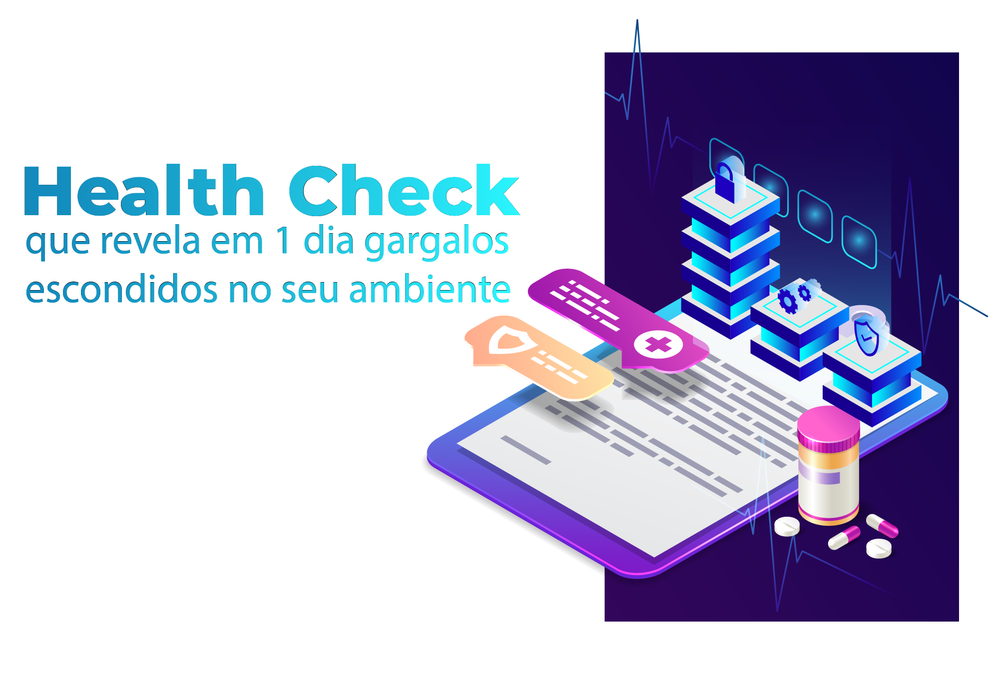 O Health Check que revela em 1 dia gargalos escondidos no seu ambiente