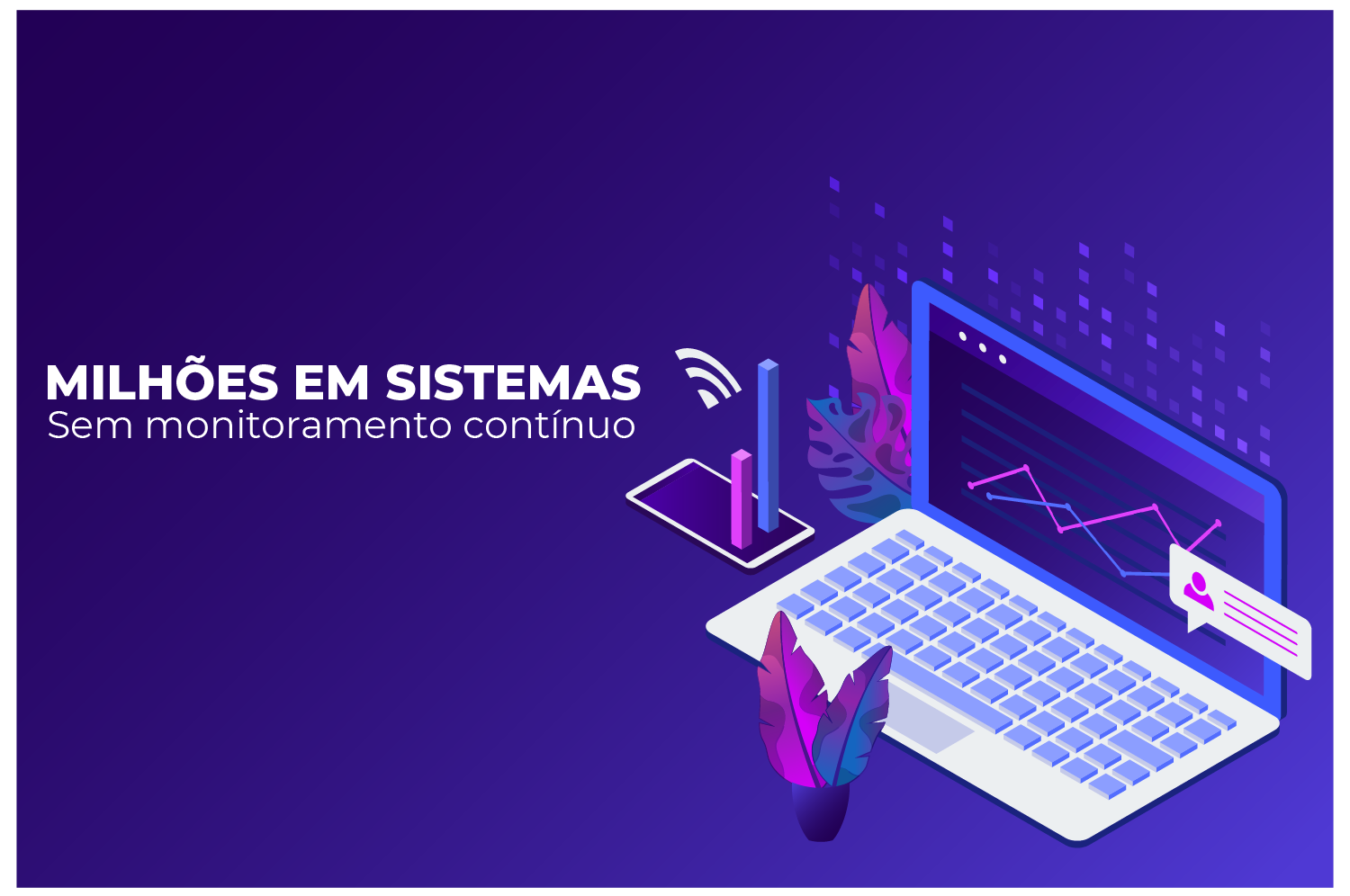 Você confiaria milhões em sistemas sem monitoramento contínuo?