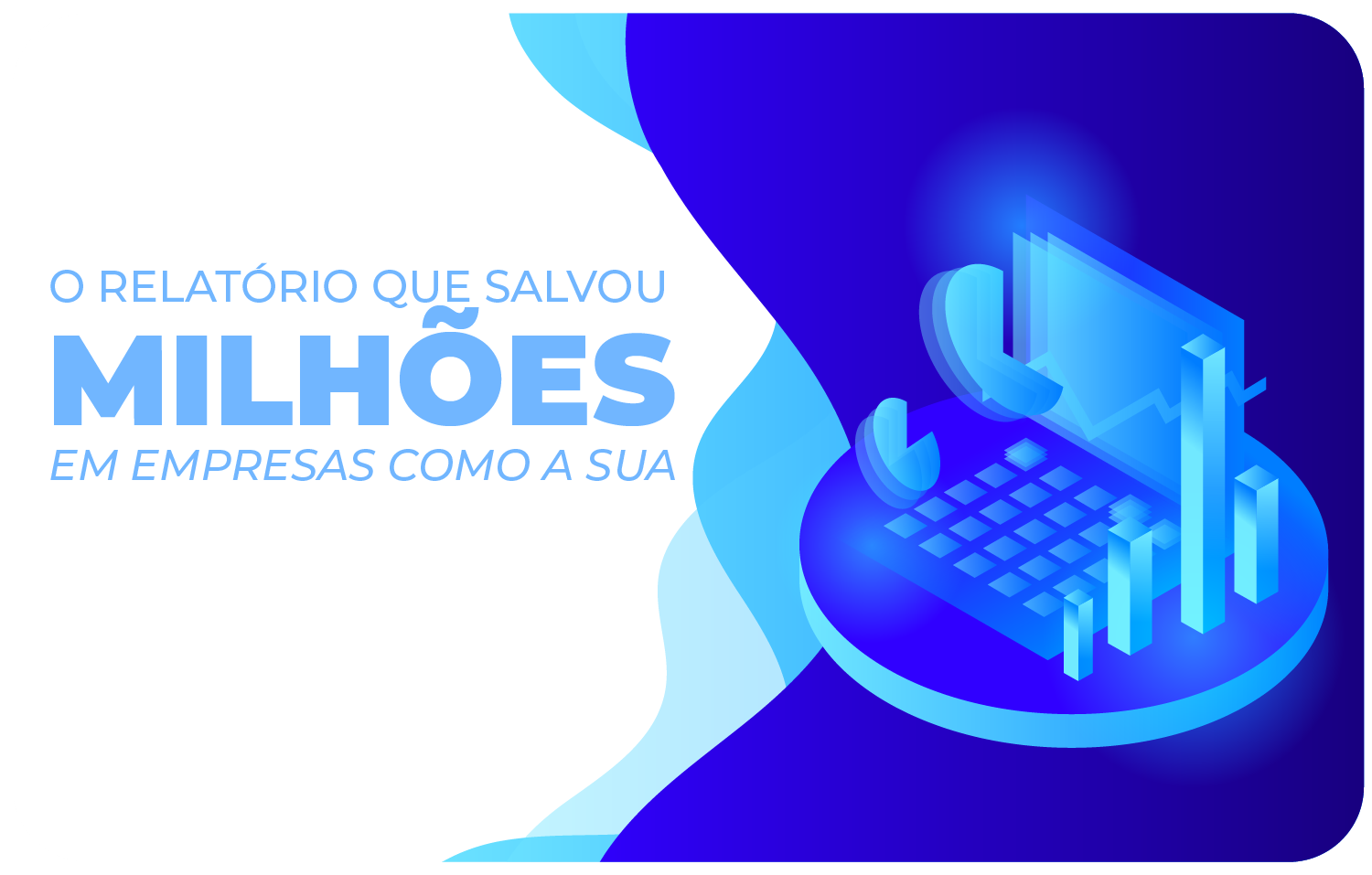 O relatório que já salvou milhões em empresas como a sua