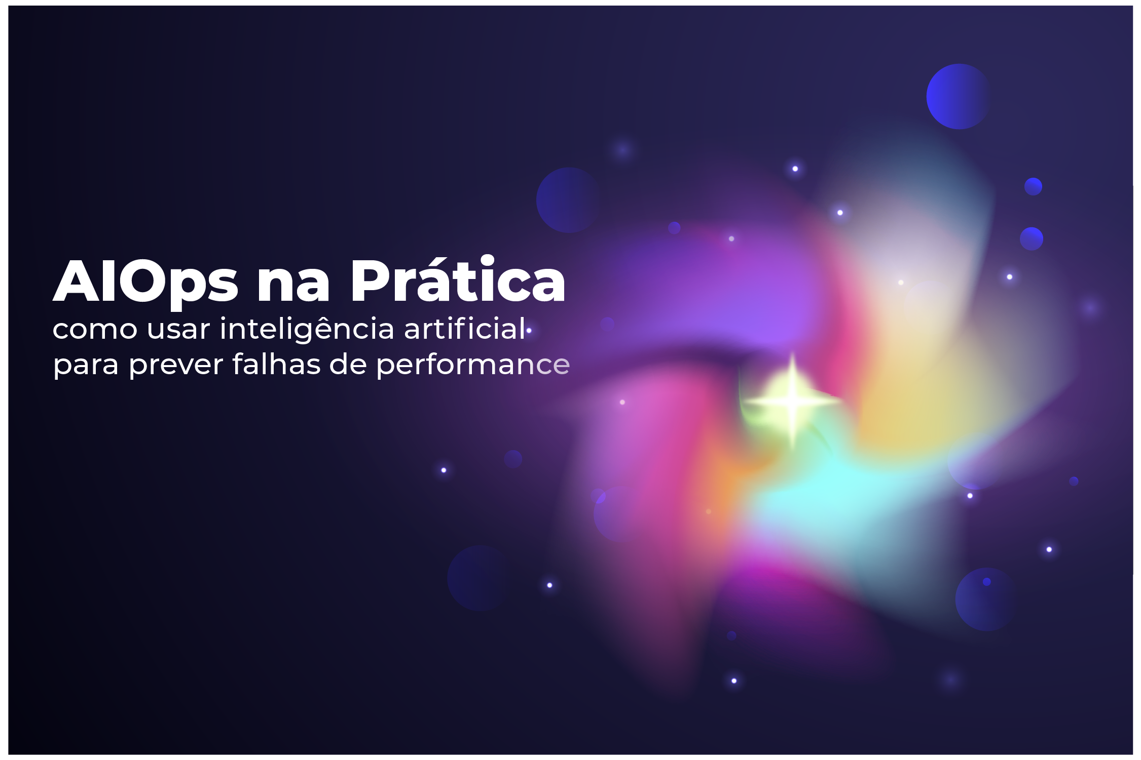 AIOps na prática: como usar inteligência artificial para prever falhas de performance