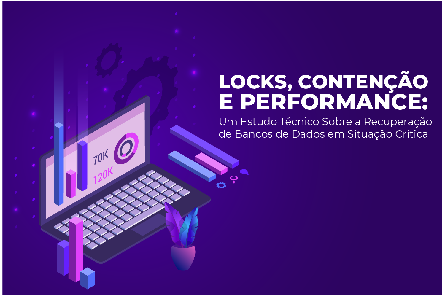 Locks, Contenção e Performance: Um Estudo Técnico Sobre a Recuperação de Bancos de Dados em Situação Crítica