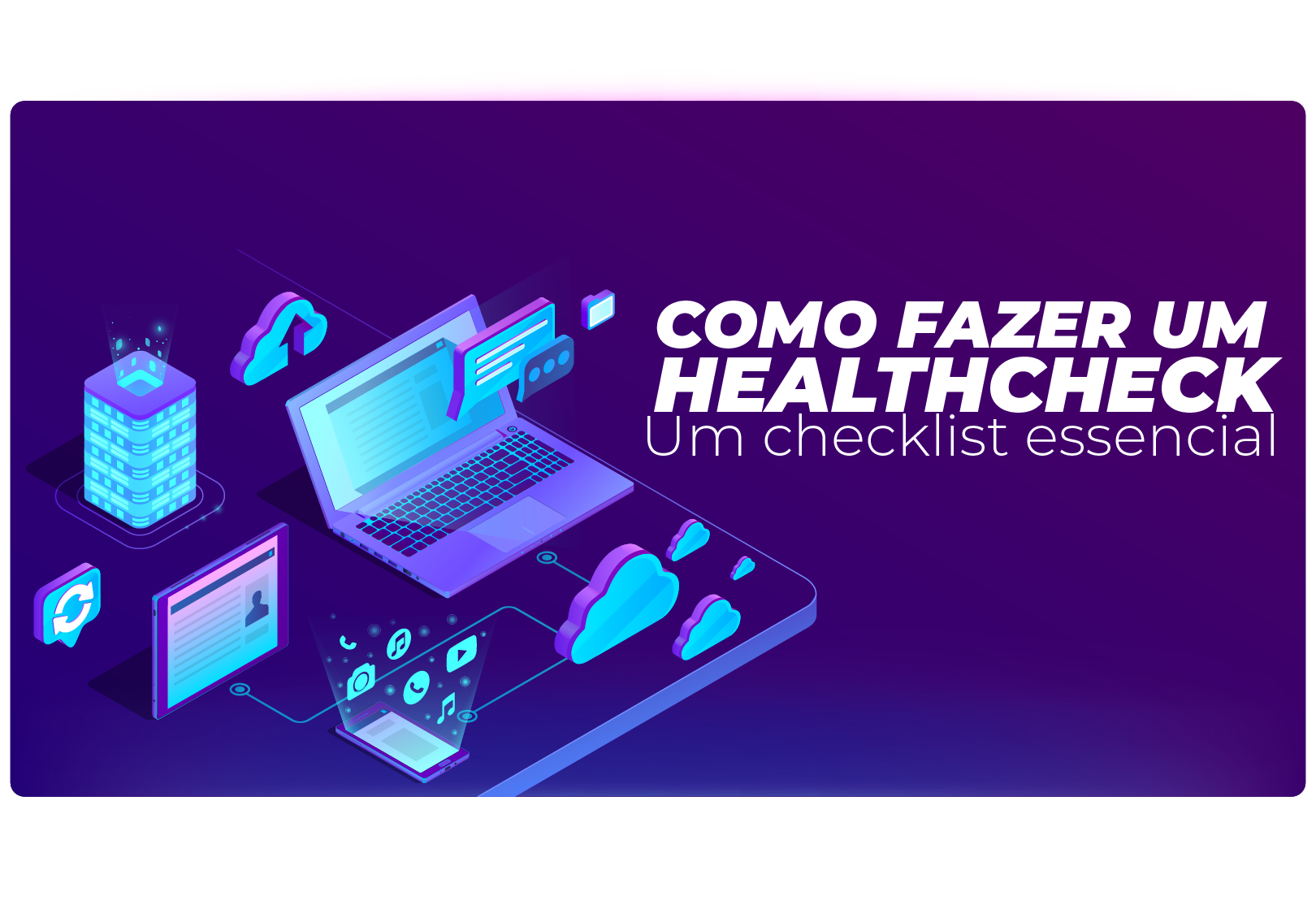 Como Fazer um Health Check de Banco de Dados: Um Checklist Essencial de 12 Pontos
